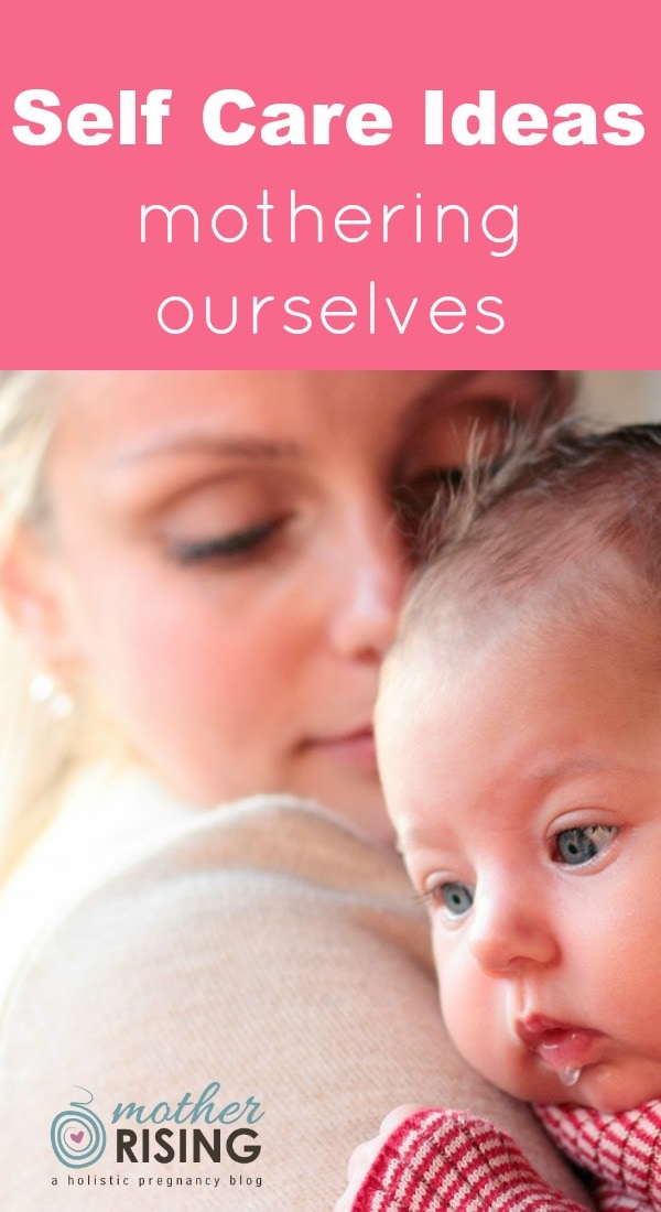 As mothers or mothers-to-be, we instinctively put the needs our children and partners ahead of our own. Here are a few self care ideas to help us out.