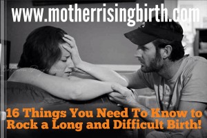 16 tips for the woman planning a natural childbirth, to help her decrease the chances of needing medical interventions even when she's having a long and difficult birth.