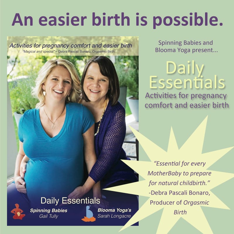 Mom's job is to dilate, but baby' s job is to rotate. When baby's job is easier, labor is easier for mom. Spinning Babies Daily Essentials video teaches us to make labor easier.