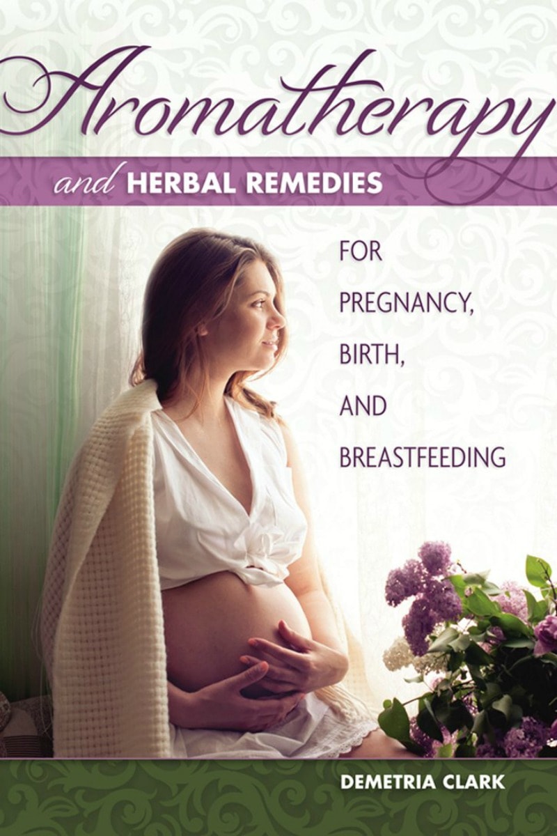 A review of Demetria Clark's book, Aromatherapy and Herbal Remedies for Pregnancy, Birth, and Breastfeeding.