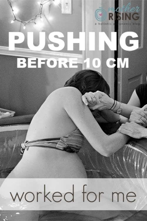 This is likely controversial, probably not recommended, nothing I would recommend to my doula clients and definitely not something I teach in my childbirth classes. However, pushing before 10 cm dilated worked for me so here's my story.