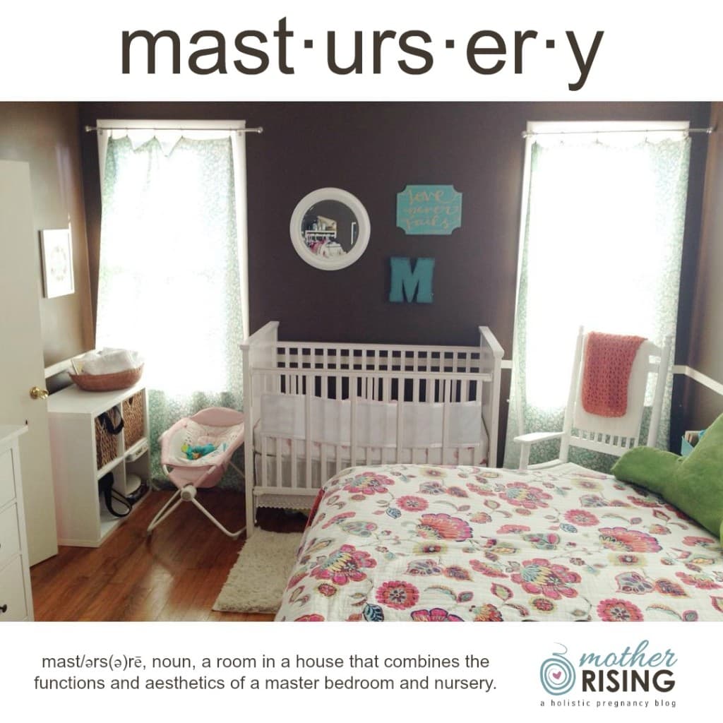 Mastursery: A Nursery in Master Bedroom. A mastursery is a room in a house that combines the functions and aesthetics of a master bedroom and nursery.