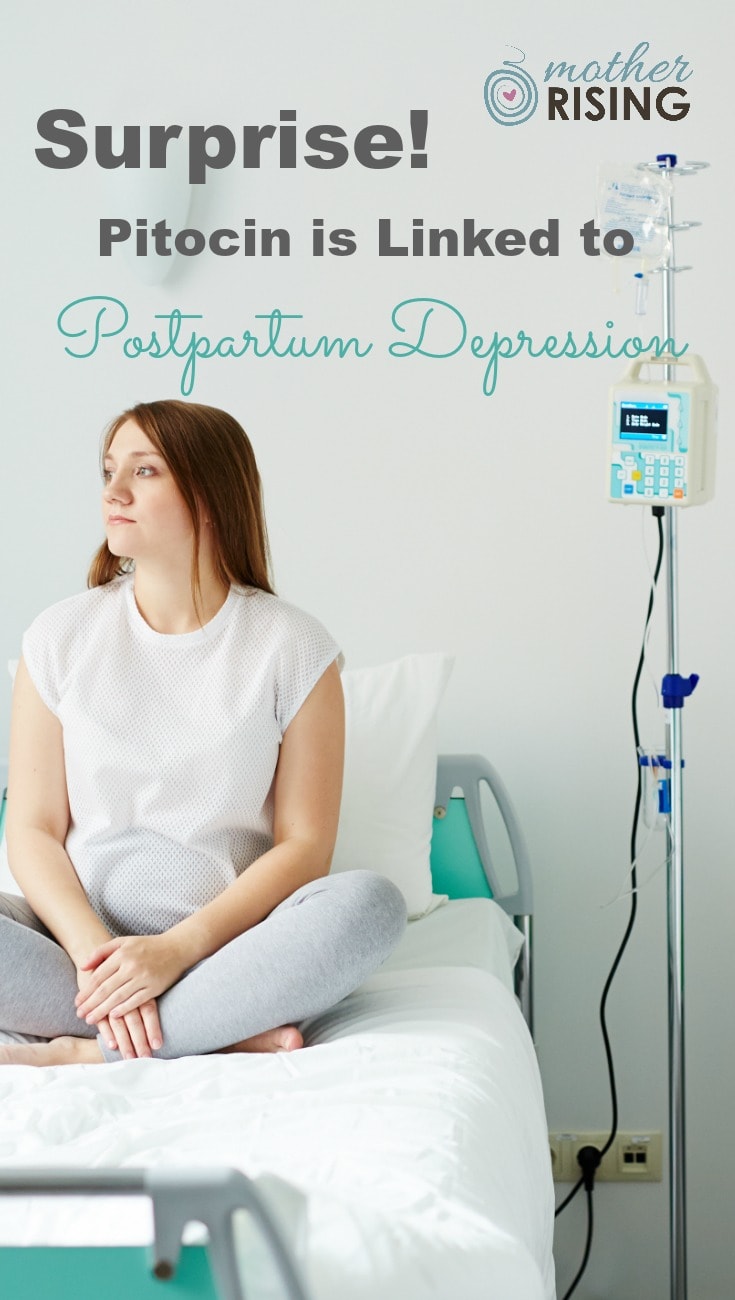 Much to the surprise of the medical community, a recent study showed that pitocin is linked to postpartum depression. The mothers aren't surprised.