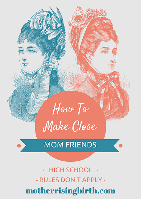 Making mom friends can be so hard, but did you know that there is a new set of rules for friendships once you become a mom? High school rules don't apply.