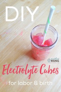 electrolyte cubes for labor and birth