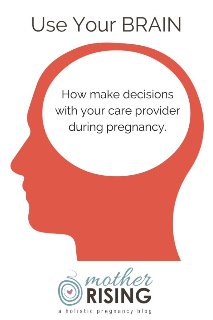 The BRAIN Acronym Tool is all about how to get information and make decisions with your care provider during pregnancy, birth and postpartum.