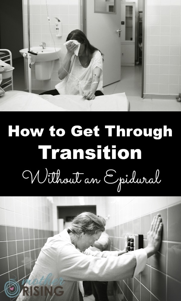 For those wanting a natural birth, it's imperative to know how to get through transition without an epidural. Transition is tough! Here are my best thoughts about how to get through the transition phase of labor without drugs or an epidural. You can do it!