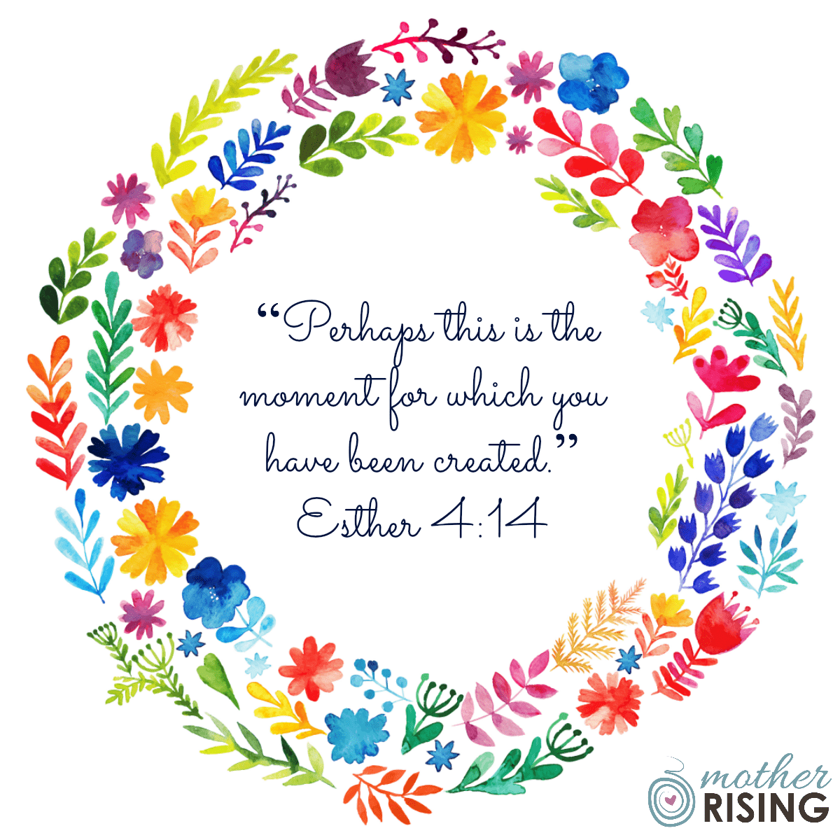 Colorful, floral wreath printable bible verses for birth Esther 4:14.