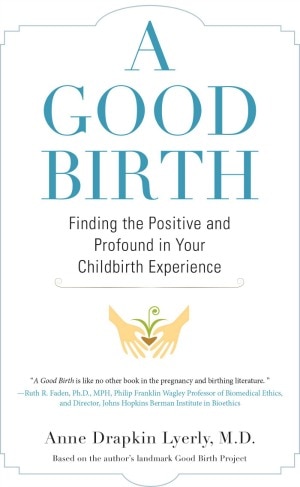 A Good Birth is one of the more inspiring birth books I have read in awhile.  It was challenging, thought provoking, annoying and amazing all at the same time.