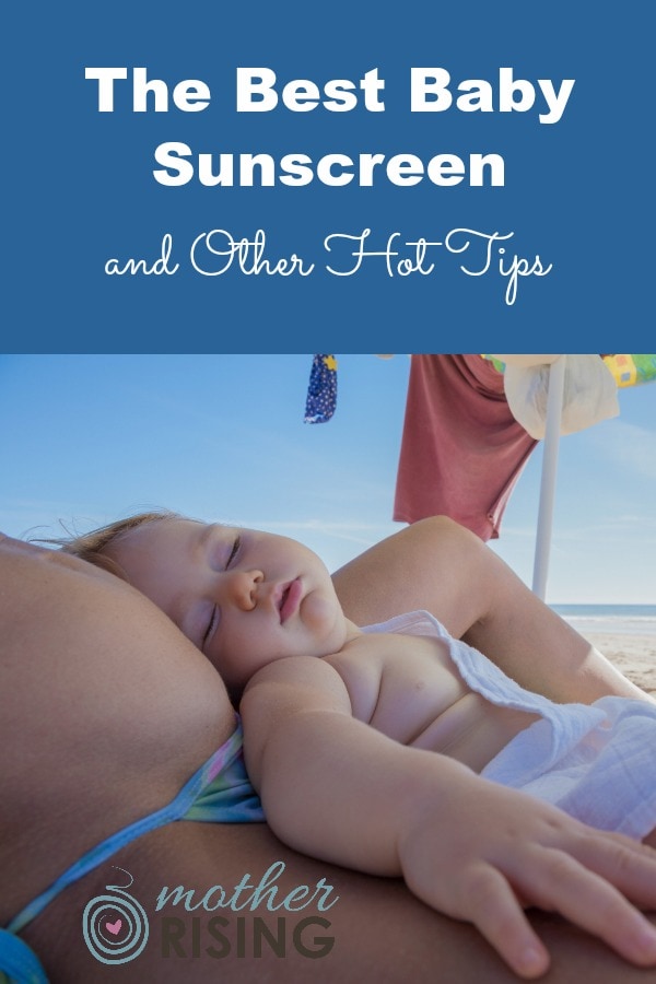 Finding the best baby sunscreen is key to having a safe and fun experience in the sun with the very young. Here's a list of sunscreens for parents buy.