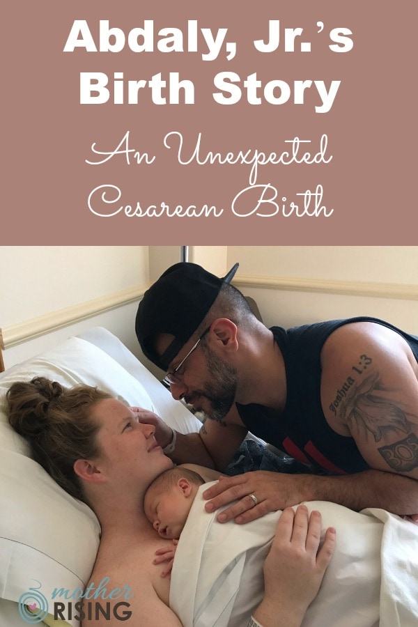 Abdaly Jr.’s birth story is a wonderful example of how despite our best efforts birth (and life!) is unpredictable. Way to go Amy for rocking the next best thing! #birthstory #cesareanbirth