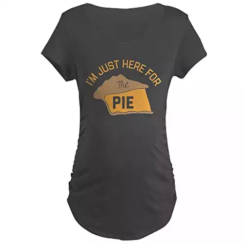 CafePress I'm Just Here for The Pie Maternity Dark T Shirt Cotton Maternity T-Shirt, Side Ruched Scoop Neck Charcoal