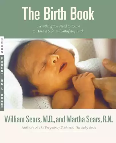 The Birth Book (Sears Parenting Library)