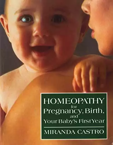 Homeopathy for Pregnancy, Birth, and Your Baby's First Year