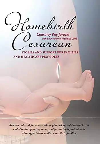 Homebirth Cesarean: Stories and Support for Families and Healthcare Providers