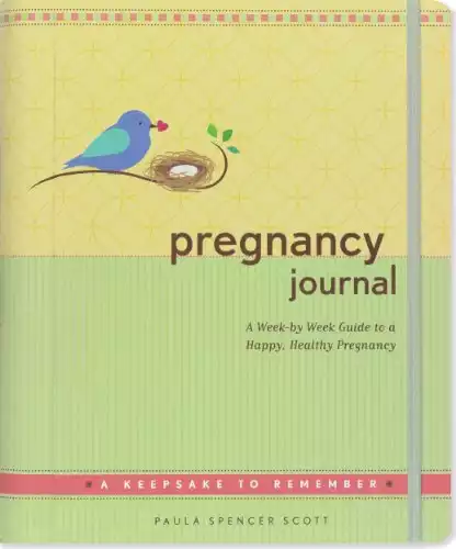 Pregnancy Journal: A Week by Week Guide to a Happy, Healthy Pregnancy