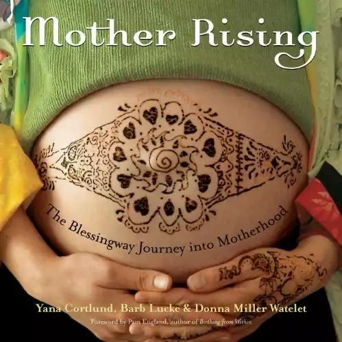 Mother Rising: The Blessingway Journey into Motherhood