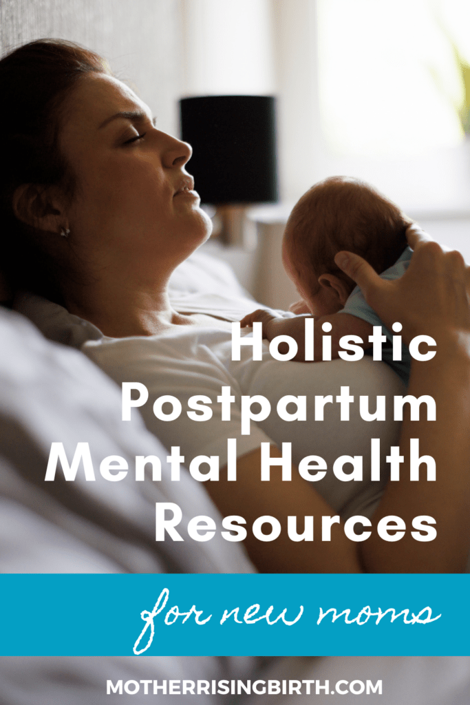 This is a list of holistic postpartum mental health resources for new moms that I've compiled over the years for my childbirth class students. 