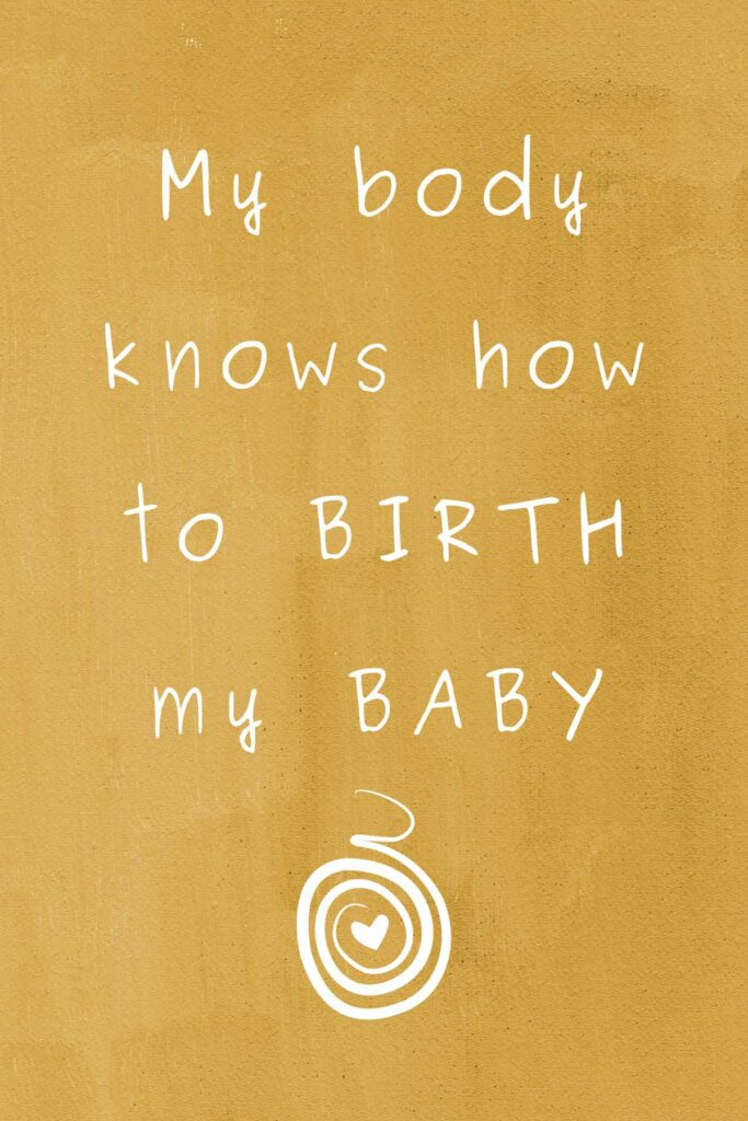 My body knows how to birth my baby.
